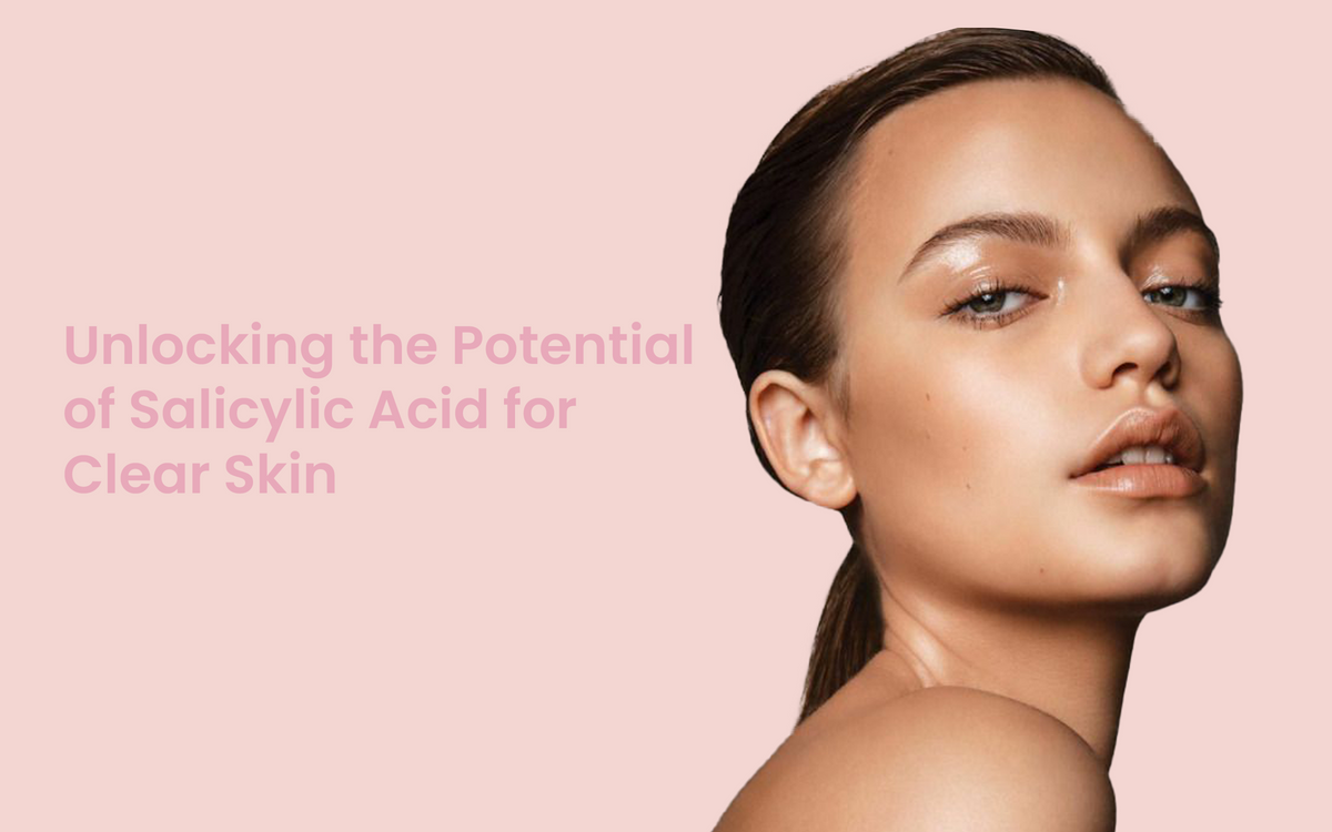 Unlock Clearer Skin with the Power of Salicylic Acid – Borderline Beauty