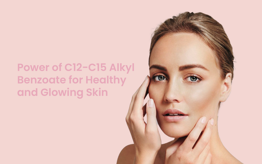 Power of C12-C15 Alkyl Benzoate for Healthy and Glowing Skin