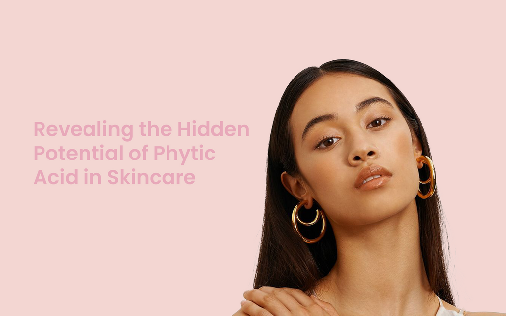 Revealing the Hidden Potential of Phytic Acid in Skincare