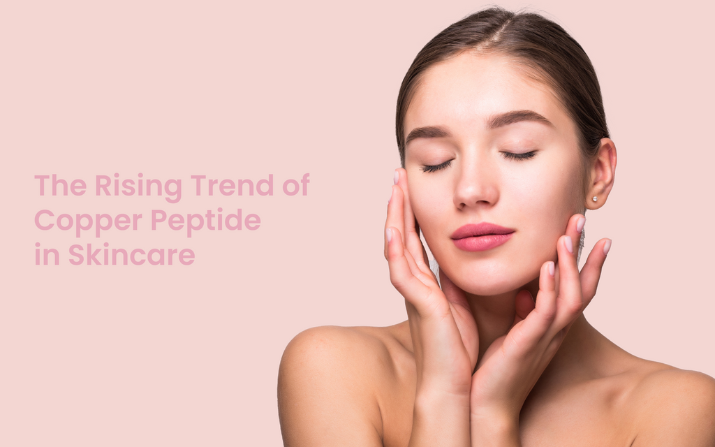 The Rising Trend of Copper Peptide in Skincare