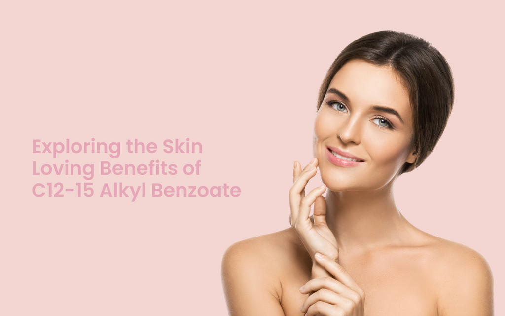 Exploring the Skin Loving Benefits of C12-15 Alkyl Benzoate
