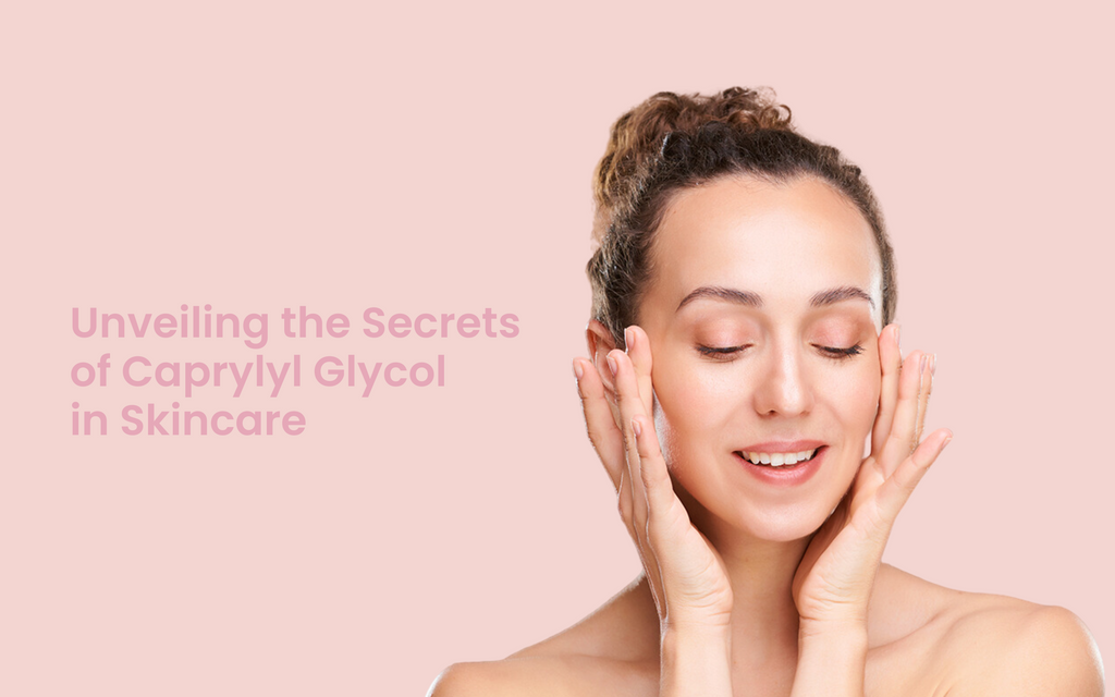 Unveiling the Secrets of Caprylyl Glycol in Skincare