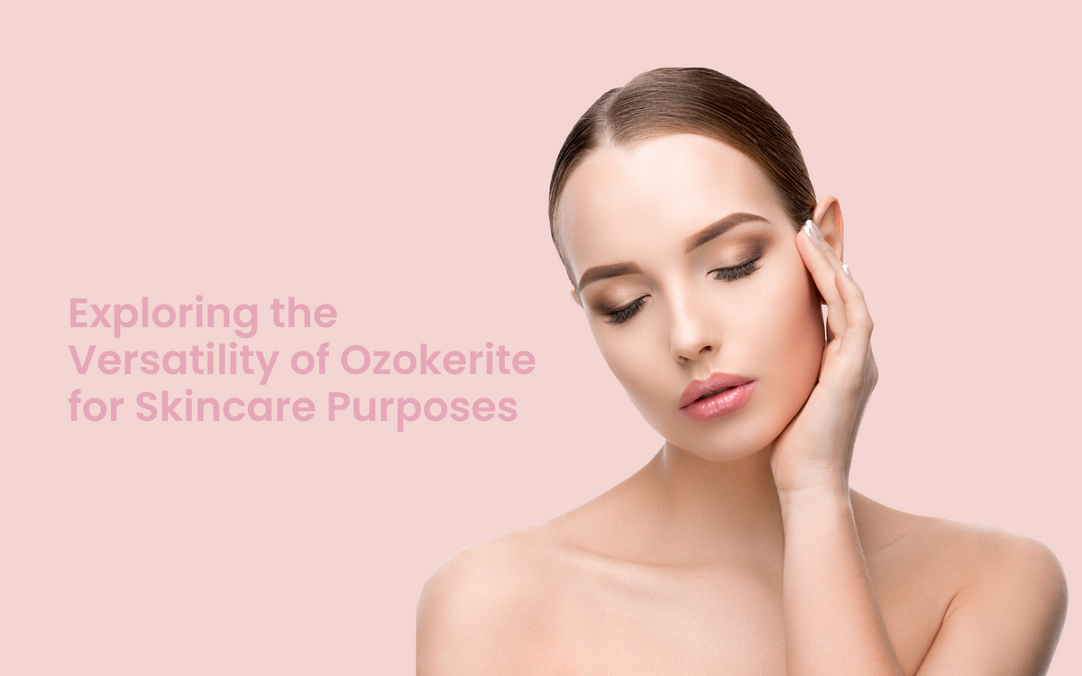 Unlock Radiant Skin with Ozokerite: A Versatile Ingredient