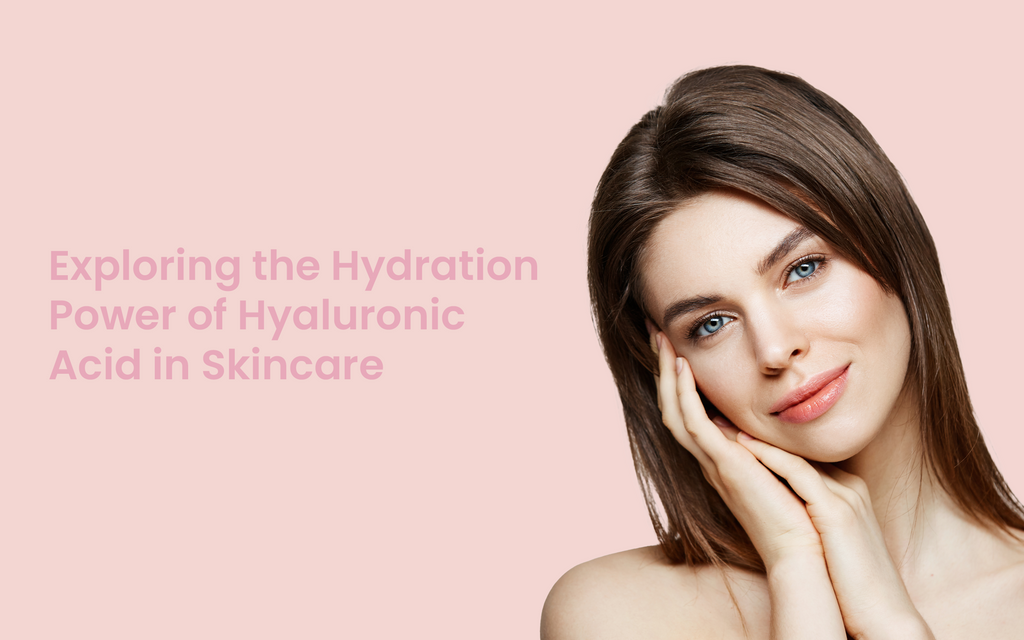 Exploring the Hydration Power of Hyaluronic Acid in Skincare