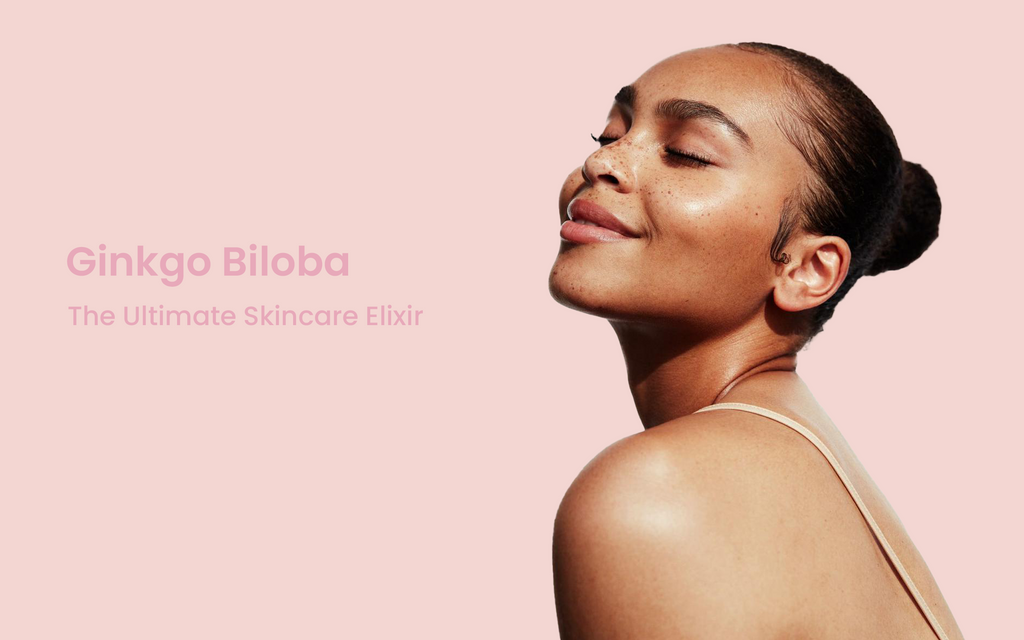 Ginkgo Biloba: The Ultimate Skincare Elixir Products