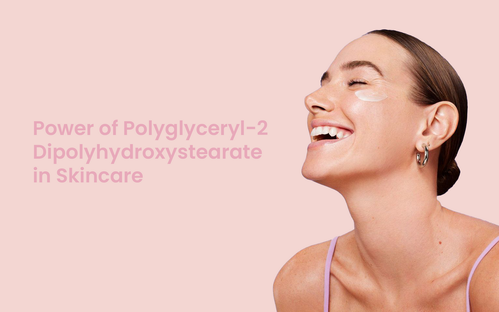 Power of Polyglyceryl-2 Dipolyhydroxystearate in Skincare