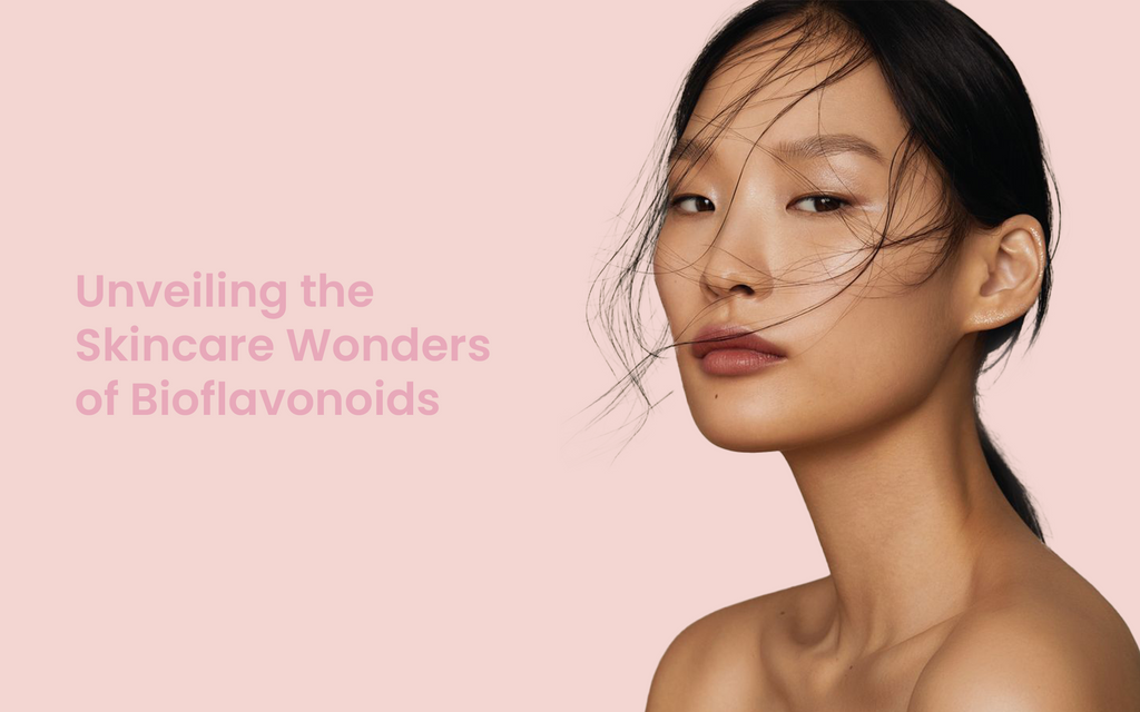 Unveiling the Skincare Wonders of Bioflavonoids