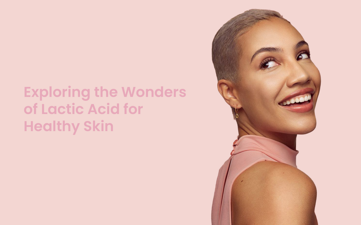 Benefits of Using Lactic Acid in Skincare for Radiant Skin